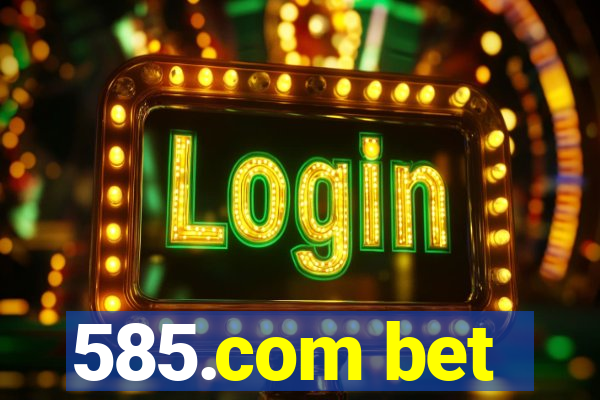 585.com bet